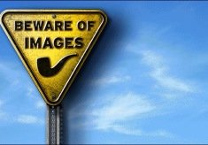 Beware of Images