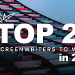 International Screenwriters’ Association has released its list of the Top 25 Screenwriters To Watch In 2021