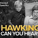 Factual America Hawking Can You Hear Me