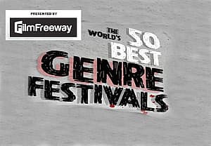 50 Best Genre Festivals MovieMaker film festivals