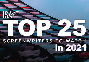 International Screenwriters’ Association has released its list of the Top 25 Screenwriters To Watch In 2021
