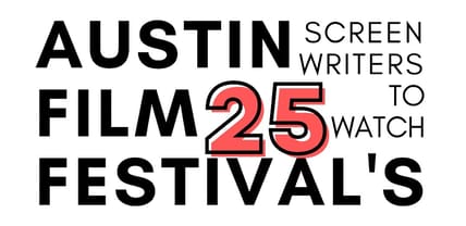 Austin Film Festival screenwriters to watch