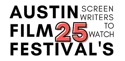 Austin Film Festival screenwriters to watch
