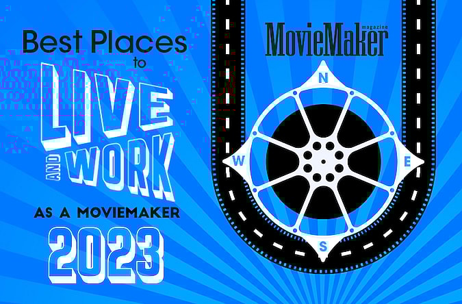 MovieMaker Best Places to Live and Work as a Moviemaker 2023
