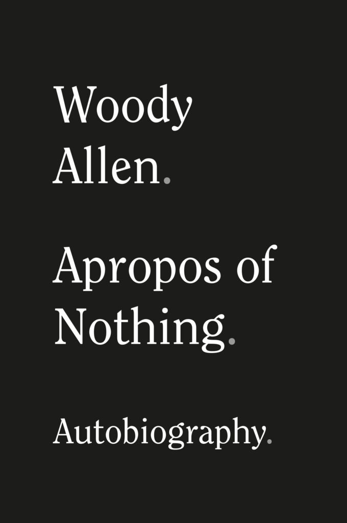 Did Woody Allen do it Is woody Allen guilty memoir Apropos of Nothing Dylan farrow Soon-yi Previn