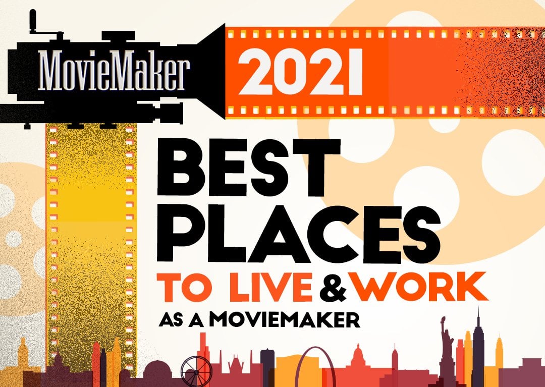 Best Places to Live and Work as a Moviemaker, 2021